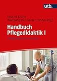 Handbuch Pflegedidaktik I: Pflegedidaktisch handeln